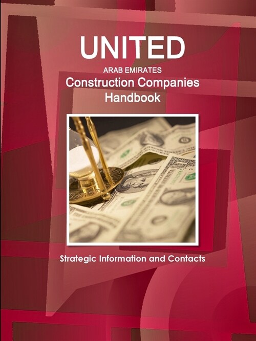 UAE Construction Companies Handbook - Strategic Information and Contacts (Paperback)