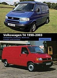 Volkswagen T4 1990-2003 : Transporter, Caravelle, Multivan, Camper and Eurovan (Hardcover)