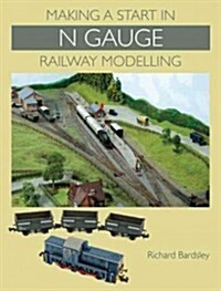 Making a Start in N Gauge Railway Modelling (Paperback)