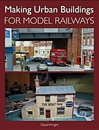 Making Urban Buildings for Model Railways (Paperback)