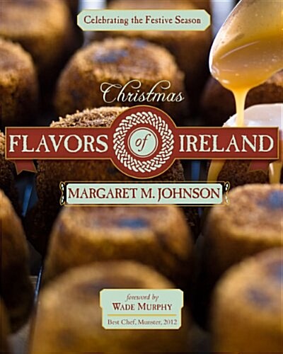 Christmas Flavors of Ireland: Celebrating the Festive Season (Paperback)
