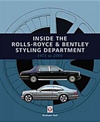 Inside the Rolls-Royce & Bentley Styling Department 1971 to 2001 (Hardcover)