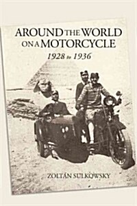 Around the World on a Motorcycle: 1928 to 1936 (Paperback)