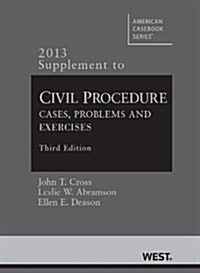 Civil Procedure, Cases, Problems and Exercises, 3D, 2013 Supplement (Paperback, 3)