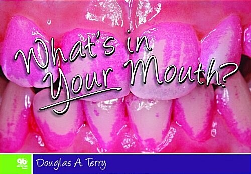 Whats in Your Mouth?/Whats in Your Childs Mouth? (Hardcover)