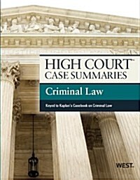 High Court Case Summaries on Criminal Law, Keyed to Kaplan (Paperback, 7th)