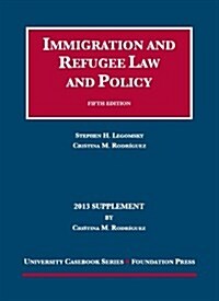 Immigration and Refugee Law and Policy 2013 (Paperback, 5th, Supplement)