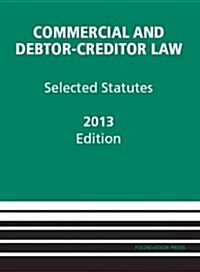 Commercial and Debtor-Creditor Law 2013 (Paperback)