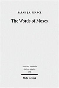 The Words of Moses: Studies in the Reception of Deuteronomy in the Second Temple Period (Hardcover)