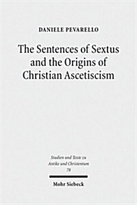 The Sentences of Sextus and the Origins of Christian Ascetiscism (Paperback)
