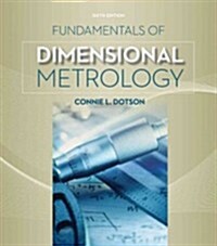 Fundamentals of Dimensional Metrology (Paperback, 6, Revised)