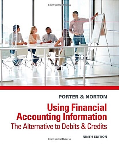 Using Financial Accounting Information: The Alternative to Debits and Credits (Hardcover, 9)