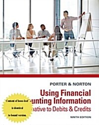 Using Financial Accounting Information: The Alternative to Debits and Credits (Loose Leaf, 9)