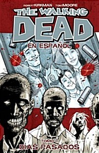 The Walking Dead En Espanol, Tomo 1: Dias Pasados (Paperback)