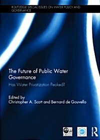 The Future of Public Water Governance : Has Water Privatization Peaked? (Hardcover)