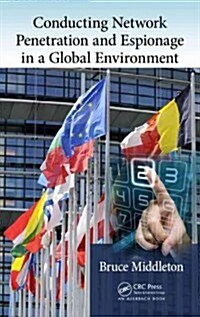 Conducting Network Penetration and Espionage in a Global Environment (Hardcover)