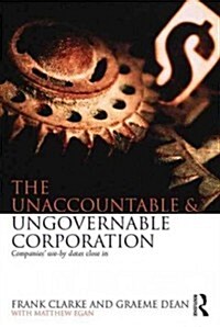 The Unaccountable & Ungovernable Corporation : Companies use-by-dates close in (Paperback)