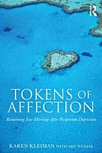 Tokens of Affection : Reclaiming Your Marriage After Postpartum Depression (Paperback)
