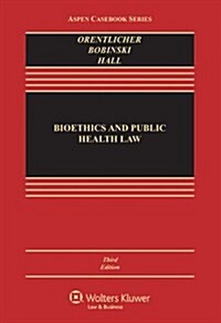 Bioethics and Public Health Law (Paperback, 3)