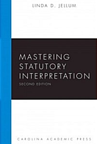 Mastering Statutory Interpretation (Paperback, 2nd)
