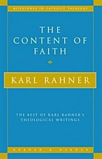 The Content of Faith: The Best of Karl Rahners Theological Writings (Paperback)