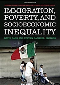 Immigration, Poverty, and Socioeconomic Inequality (Paperback)