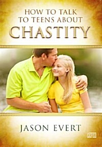 How to Talk to Teens About Chastity (Audio CD)