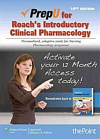 Prepu for Roachs Introductory Clinical Pharmacology (Hardcover, 10, Tenth, Stand Al)