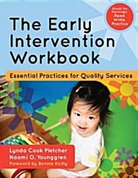 The Early Intervention Workbook: Essential Practices for Quality Services (Paperback, Ion</UL≪)