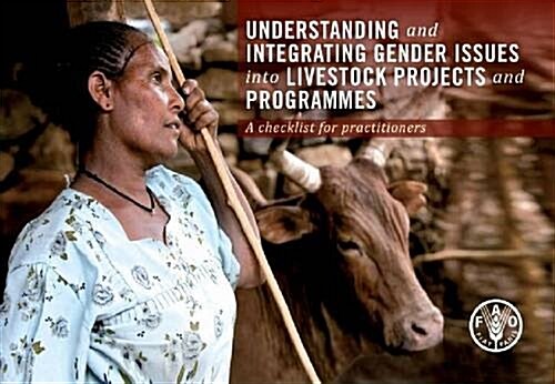 Understanding and Integrating Gender Issues into Livestock Projects and Programmes (Paperback)