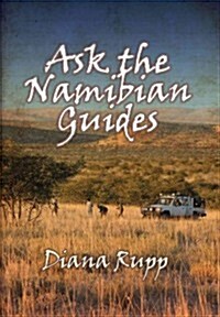 Ask the Namibian Guides (Hardcover)