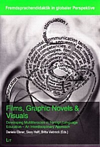 Films, Graphic Novels & Visuals, 2: Developing Multiliteracies in Foreign Language Education - An Interdisciplinary Approach (Paperback)