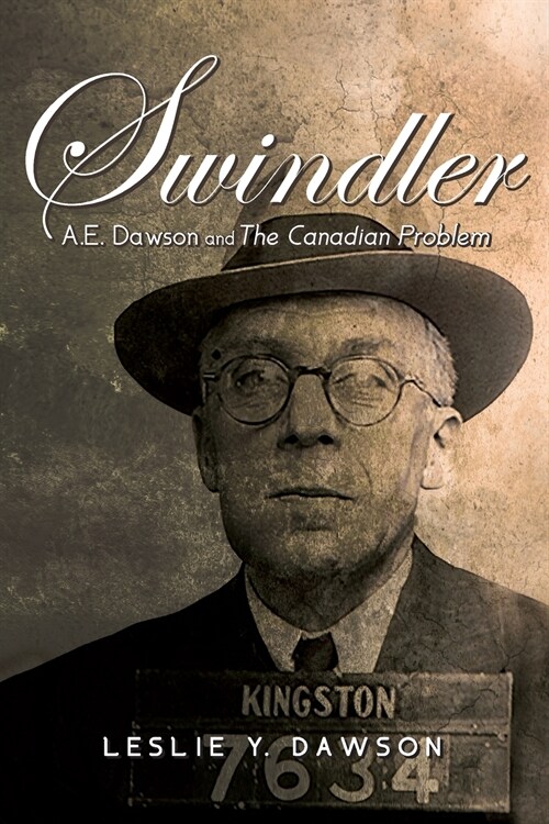 Swindler: A.E. Dawson and The Canadian Problem (Paperback)