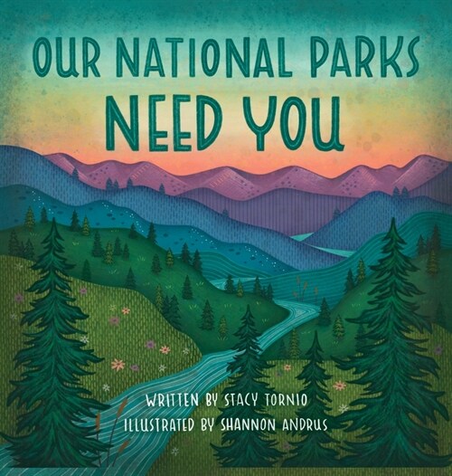 Our National Parks Need You (Hardcover)