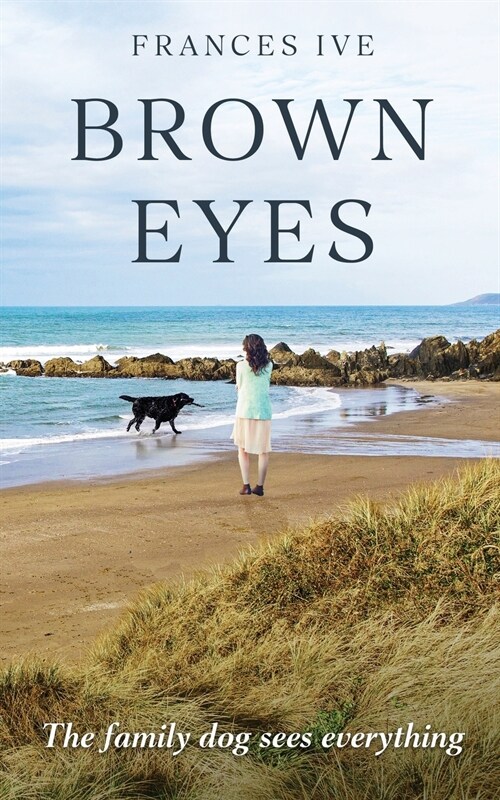 Brown Eyes: The family dog sees everything (Paperback)
