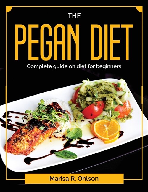 The pegan diet: Complete guide on diet for beginners (Paperback)