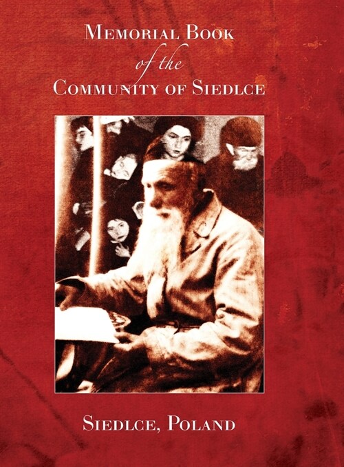 Memorial Book of the Community of Siedlce((Siedlce, Poland) (Hardcover)