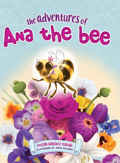 The Adventures of Ana the Bee (Hardcover)