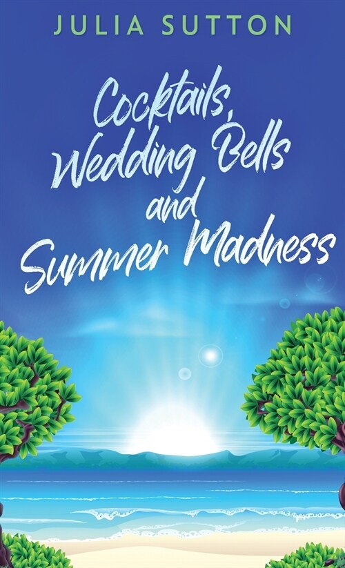 Cocktails, Wedding Bells and Summer Madness (Hardcover)