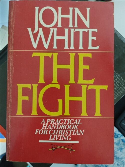 [중고] The Fight: A Practical Handbook for Christian Living (Paperback)