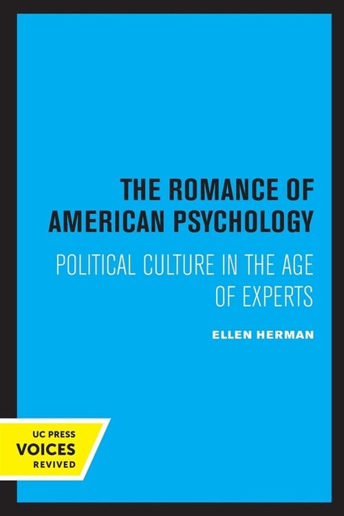 The Romance of American Psychology: Political Culture in the Age of Experts (Paperback)