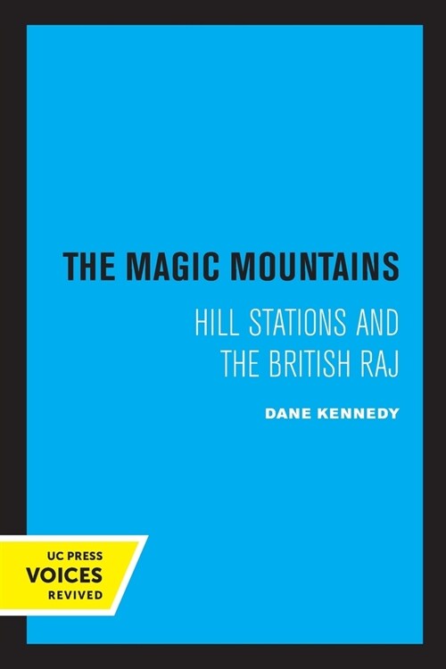 The Magic Mountains: Hill Stations and the British Raj (Paperback)