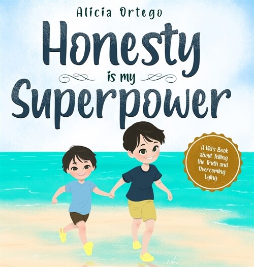 Honesty is my Superpower: A Kids Book about Telling the Truth and Overcoming Lying (Hardcover)