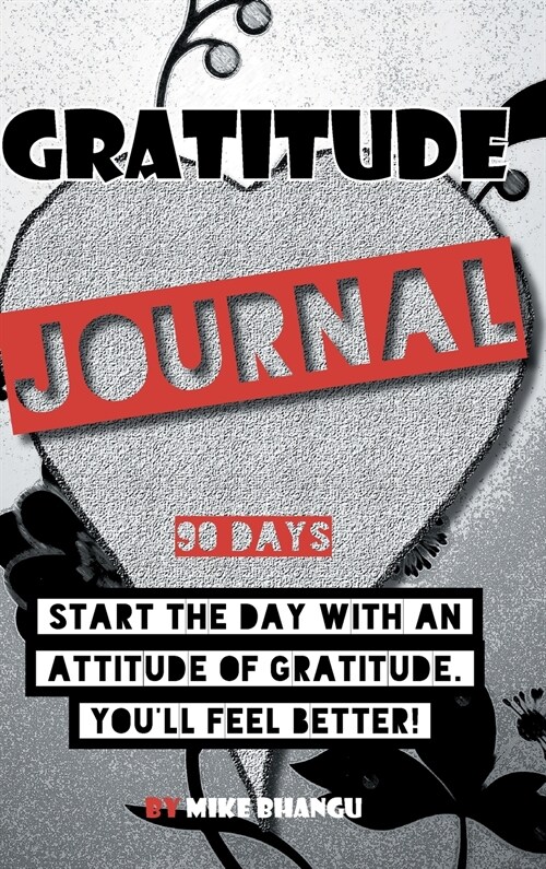 Gratitude Journal: A daily journal for practicing gratitude and receiving happiness, designed by a spiritual specialist. Start the day wi (Hardcover)