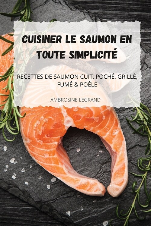 Cuisiner Le Saumon En Toute Simplicit? (Paperback)