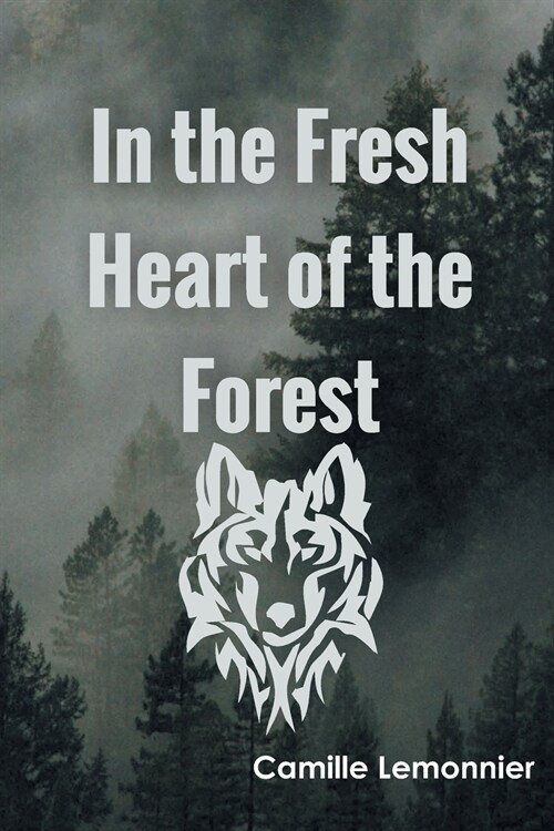 In the Fresh Heart of the Forest (Paperback)