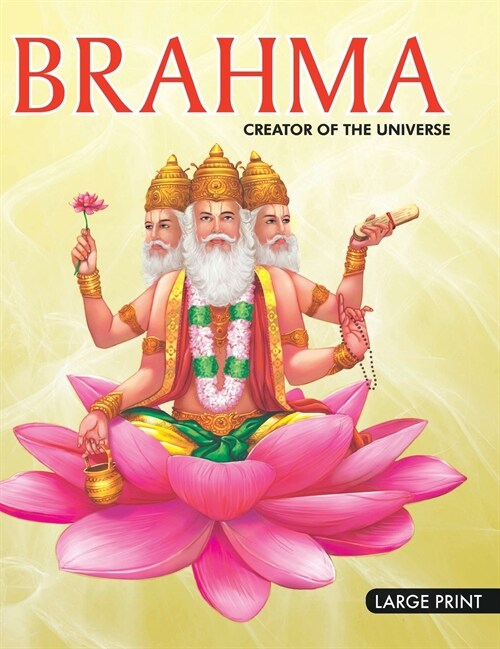 Brahma Creator of the Universe: Large Print (Hardcover)