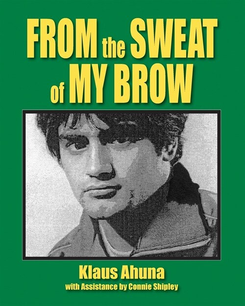 From the Sweat of My Brow (Paperback)