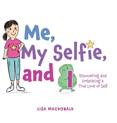 Me, My Selfie, and I: Discovering and Embracing a True Love of Self (Hardcover)
