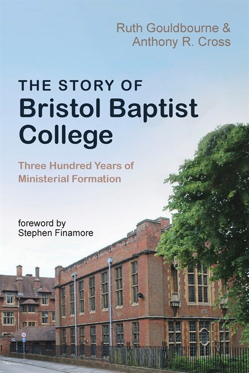 The Story of Bristol Baptist College (Paperback)